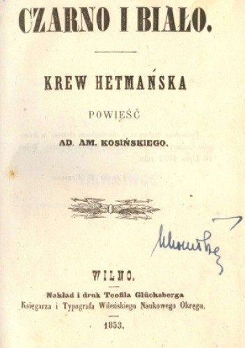 Czarno i biało: krew hetmańska: powieść - Adam Amilkar Kosiński