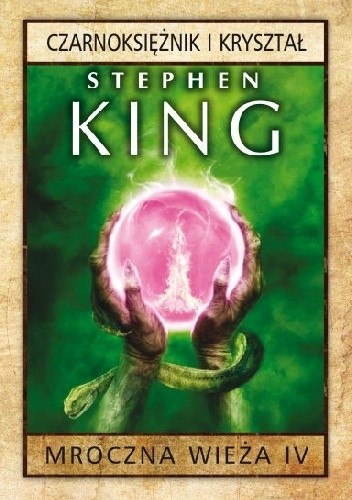 Czarnoksiężnik i kryształ - Stephen King