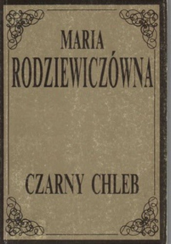Czarny chleb - Maria Rodziewiczówna