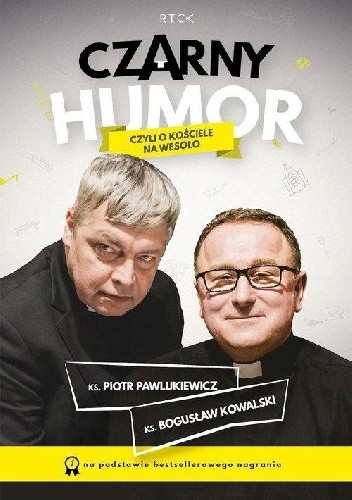 Czarny humor czyli o kościele na wesoło - Ks. Piotr Pawlukiewicz