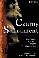 Czarny sakrament. Prawdziwe historie opętań i egzorcyzmów. - Christina McKenna