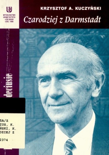 Czarodziej z Darmstadt. Rzecz o Karlu Dedeciusie - Krzysztof Antoni Kuczyński