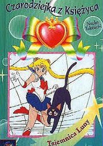 Czarodziejka z Księżyca. Tajemnica Luny - Naoko Takeuchi