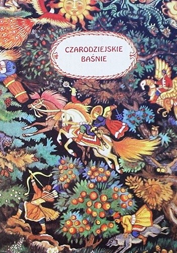 Czarodziejskie baśnie. Rosyjskie baśnie ludowe - autor nieznany