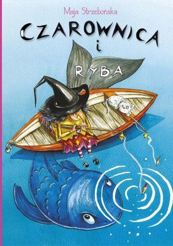 Czarownica i ryba - Maja Strzebońska