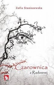 Czarownica z Radosnej - Zofia Staniszewska