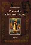 Czarownice z Pomorza i Kujaw - Anna Koprowska - Głowacka