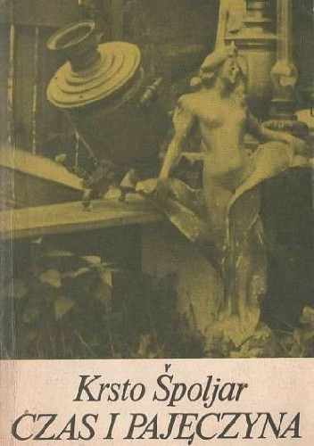 Czas i pajęczyna - Krsto Špoljar