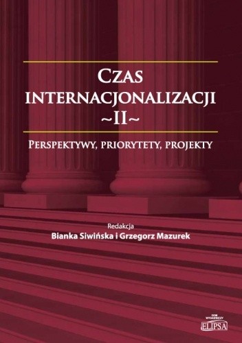 Czas internacjonalizacji II. Perspektywy, priorytety, projekty - Grzegorz Mazurek