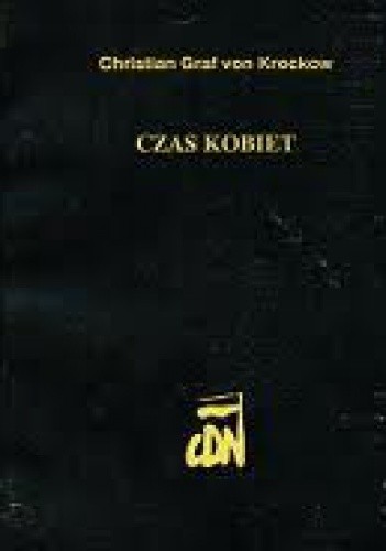 Czas kobiet. Wspomnienia z Pomorza 1944-1947 według relacji Libussy Fritz-Krockow - Christian Graf von Krockow