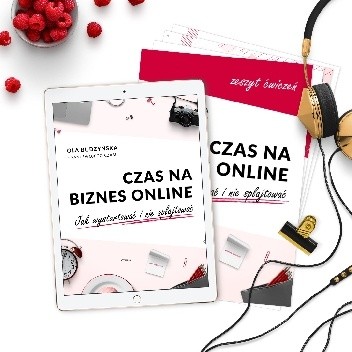 Czas na biznes online. Jak wystartować i nie splajtować - Ola Budzyńska