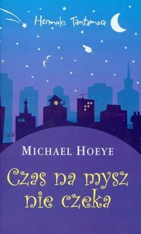 Czas na mysz nie czeka - Michael Hoeye