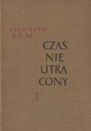 Czas nieutracony - Stanisław Lem