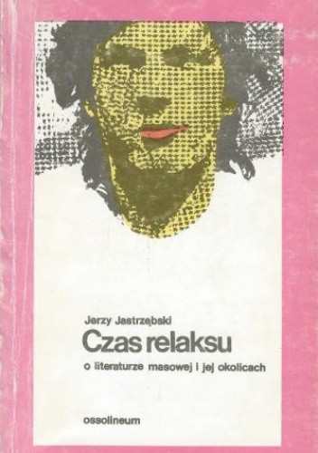 Czas relaksu. O literaturze masowej i jej okolicach - Jerzy Jastrzębski