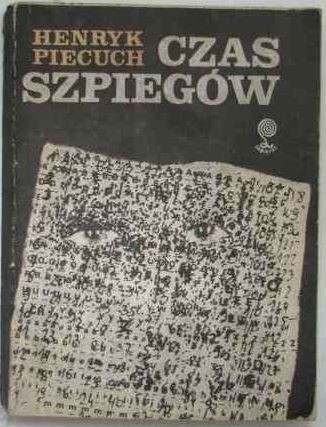 Czas szpiegów - Henryk Piecuch