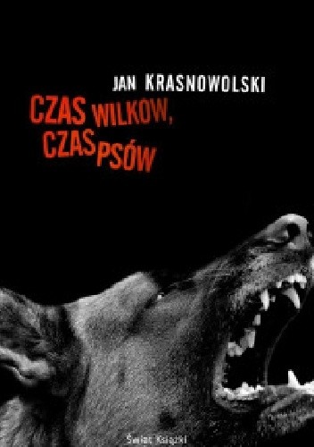 Czas wilków, czas psów - Jan Krasnowolski