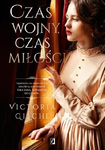 Czas wojny, czas miłości - Victoria Gische
