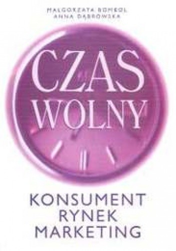 Czas wolny. Konsument, rynek, marketing - Małgorzata Bombol