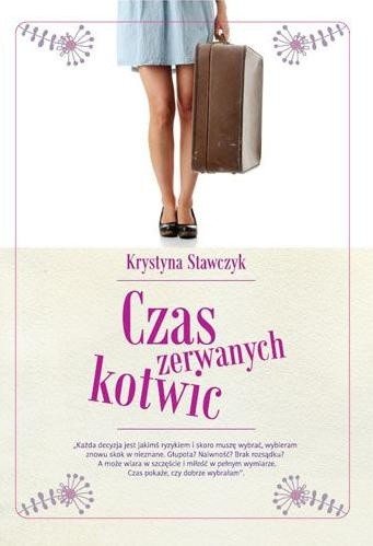 Czas zerwanych kotwic - Krystyna Stawczyk