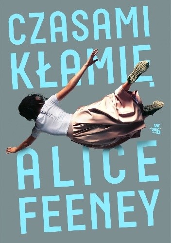 Czasami kłamię - Alice Feeney