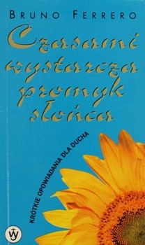 Czasami wystarcza promyk słońca - Bruno Ferrero