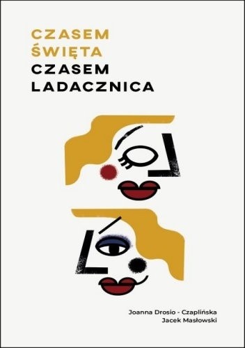 Czasem święta, czasem ladacznica. Kobiecość dla odważnych - Joanna Drosio-Czaplińska