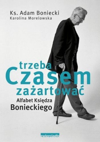 Czasem trzeba zażartować. Alfabet Księdza Bonieckiego - Adam Boniecki