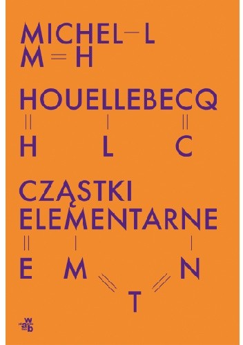 Cząstki elementarne - Michel Houellebecq
