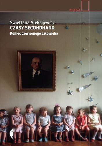Czasy secondhand. Koniec czerwonego człowieka - Swiatłana Aleksijewicz