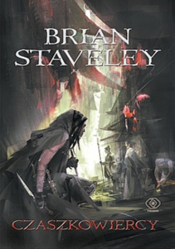 Czaszkowiercy - Brian Staveley