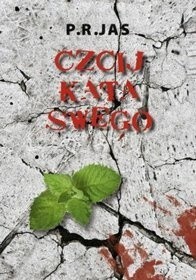 Czcij kata swego - P.R. Jas
