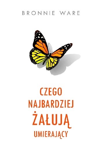 Czego najbardziej żałują umierający - Bronnie Ware