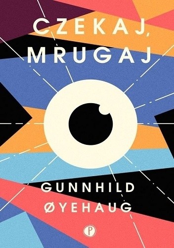 Czekaj, mrugaj - Gunnhild Øyehaug