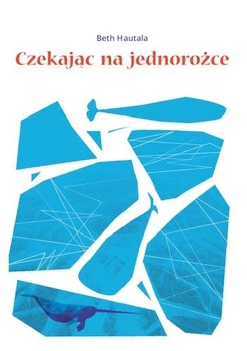 Czekając na jednorożce - Beth Hautala