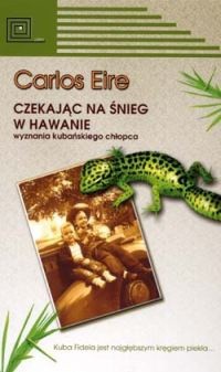 Czekając na śnieg w Hawanie: Wyznania kubańskiego chłopca - Carlos Eire