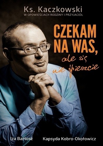Czekam na Was, ale się nie spieszcie - Izabela Bartosz