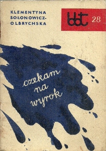 Czekam na wyrok - Klementyna Sołonowicz-Olbrychska