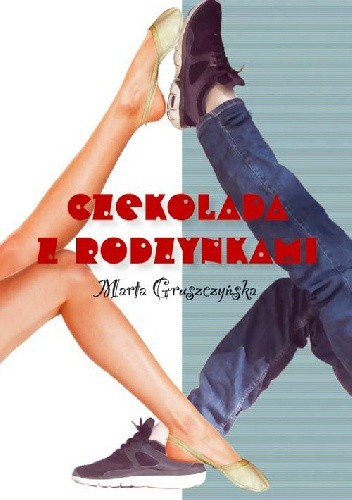 Czekolada z Rodzynkami - Marta Gruszczyńska