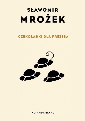 Czekoladki dla Prezesa - Sławomir Mrożek
