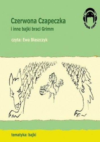 Czerwona Czapeczka i inne bajki braci Grimm - Jacob Grimm
