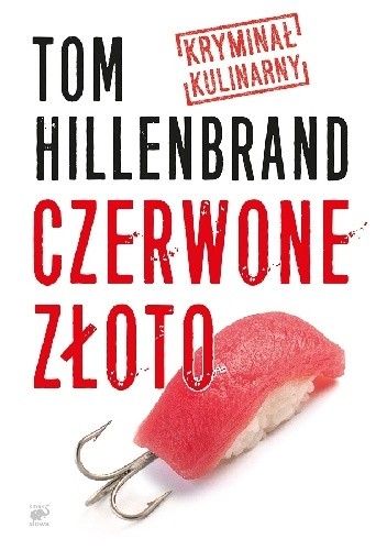 Czerwone złoto. Kryminał kulinarny - Tom Hillenbrand