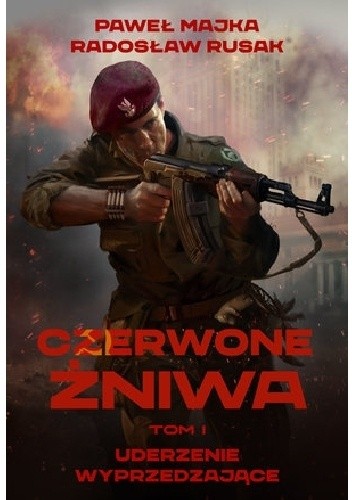 Czerwone żniwa. Uderzenie wyprzedzające. - Paweł Majka