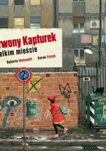 Czerwony Kapturek w wielkim mieście - Roberto Innocenti