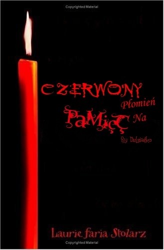 Czerwony płomień na pamięć - Laurie Faria Stolarz