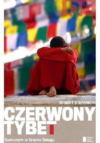 Czerwony Tybet. Komunizm w Krainie Śniegu - Robert Stefanicki