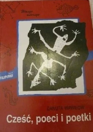 Cześć, poeci i poetki, czyli Jak pisać wiersze - Danuta Wawiłow
