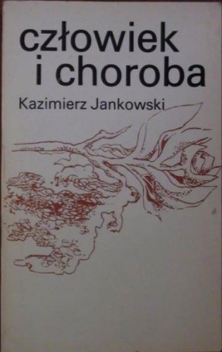 Człowiek i choroba - Kazimierz Jankowski