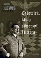 Człowiek, który stworzył Hitlera - David Lewis