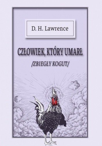 Człowiek, który umarł /Zbiegły kogut/ - David Herbert Lawrence