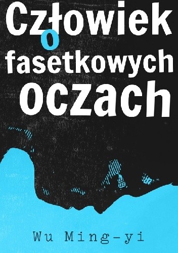Człowiek o fasetkowych oczach - Ming-yi Wu